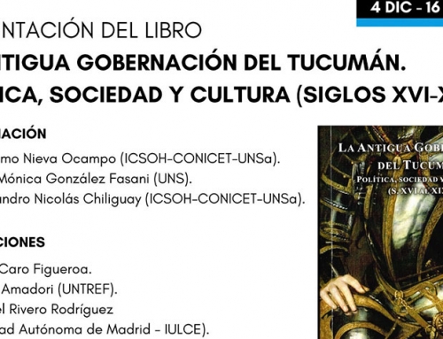 Presentación del libro «La Antigua Gobernación del Tucumán. Política, sociedad y cultura (siglos XVI-XIX)»