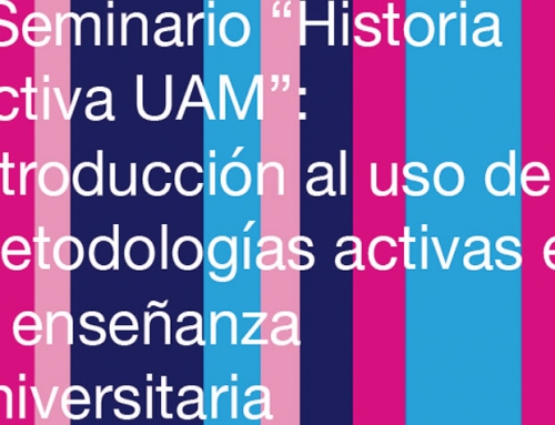 I Seminario “Historia Activa UAM”: Introducción al uso de metodologías activas en la enseñanza universitaria